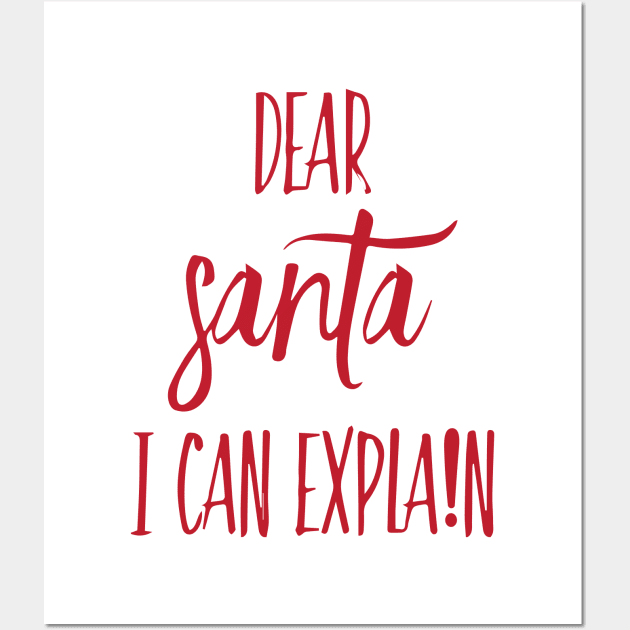 DEAR SANTA I CAN EXPLAIN Wall Art by Sunshineisinmysoul